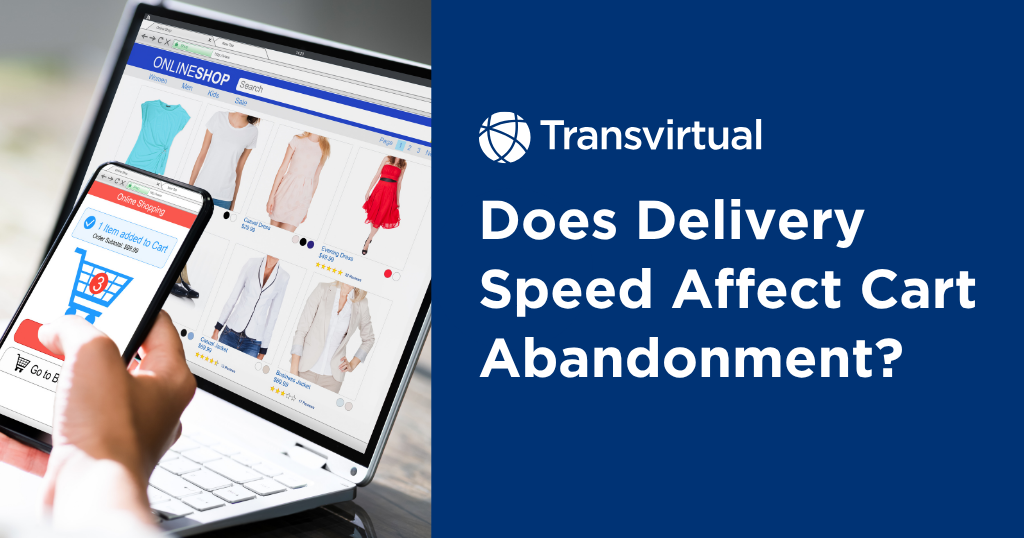 Delivery Speed vs. Cart Abandonment: How Logistics Affects Conversions