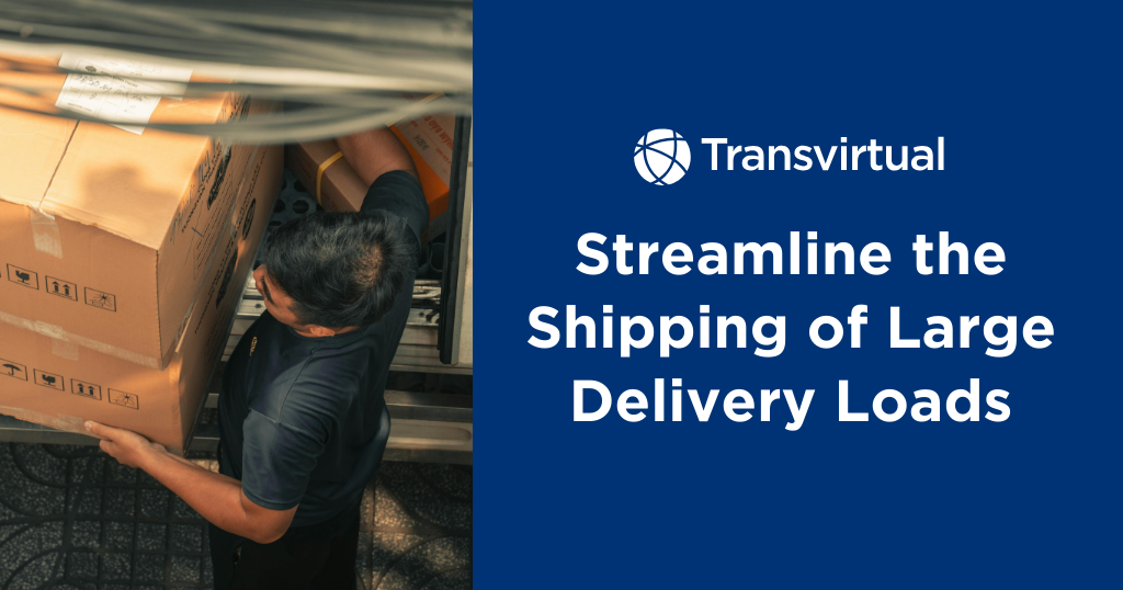 How to Streamline Your Shipping Process for Large Delivery Loads 