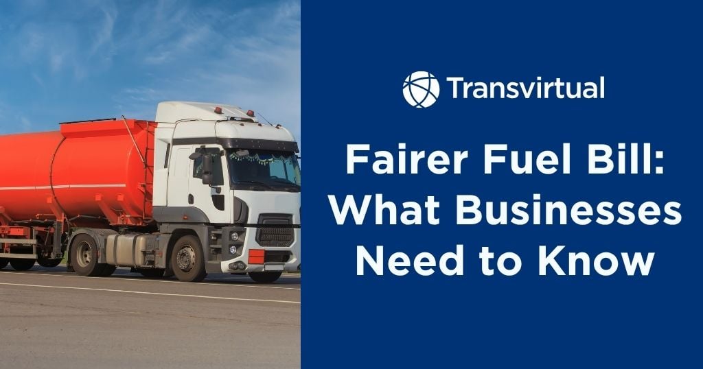 FAIRER FUEL BILL: WHAT BUSINESSES NEED TO KNOW