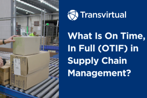 What is On Time, In Full (OTIF) in Supply Chain Management?