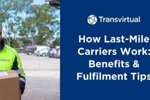 Guide to Last Mile Carriers