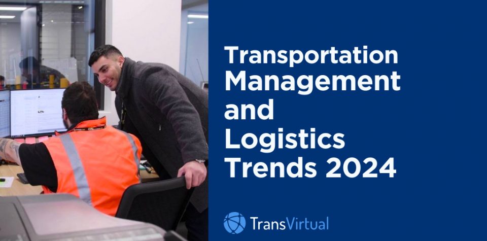 Transportation Management and Logistics Trends 2024